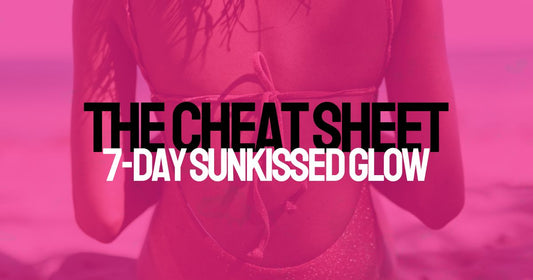 The "Cheat Sheet" for a 7-Day Sun-Kissed Glow