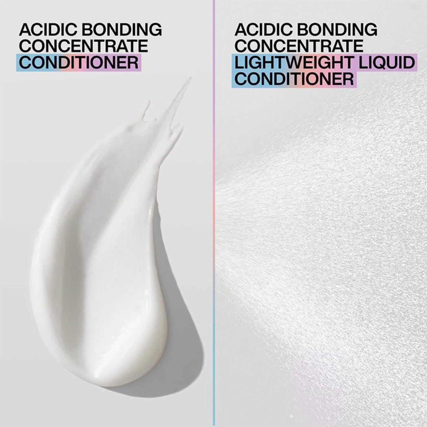 Comparison graphic of Redken Acidic Bonding Concentrate Conditioner cream texture versus the Lightweight Liquid Conditioner fine mist spray